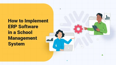 ERP Software in a School Management System: A Comprehensive Guide