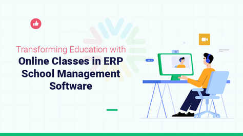 Transforming Education with Online Classes in ERP School Management Software